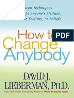 How To Change Anybody - Proven Techniques To Reshape Anyone's Attitude, Behavior, Feelings, or Beliefs (PDFDrive)