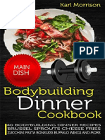 Bodybuilding Dinner Cookbook 40 Bodybuilding Dinner Recipes by Morrison, Karl