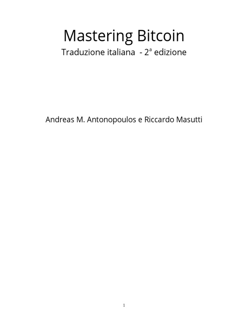 Mastering Bitcoin - Traduzione Italiana Della Guida Completa Al Mondo Di  Bitcoin e Della Blockchain | PDF