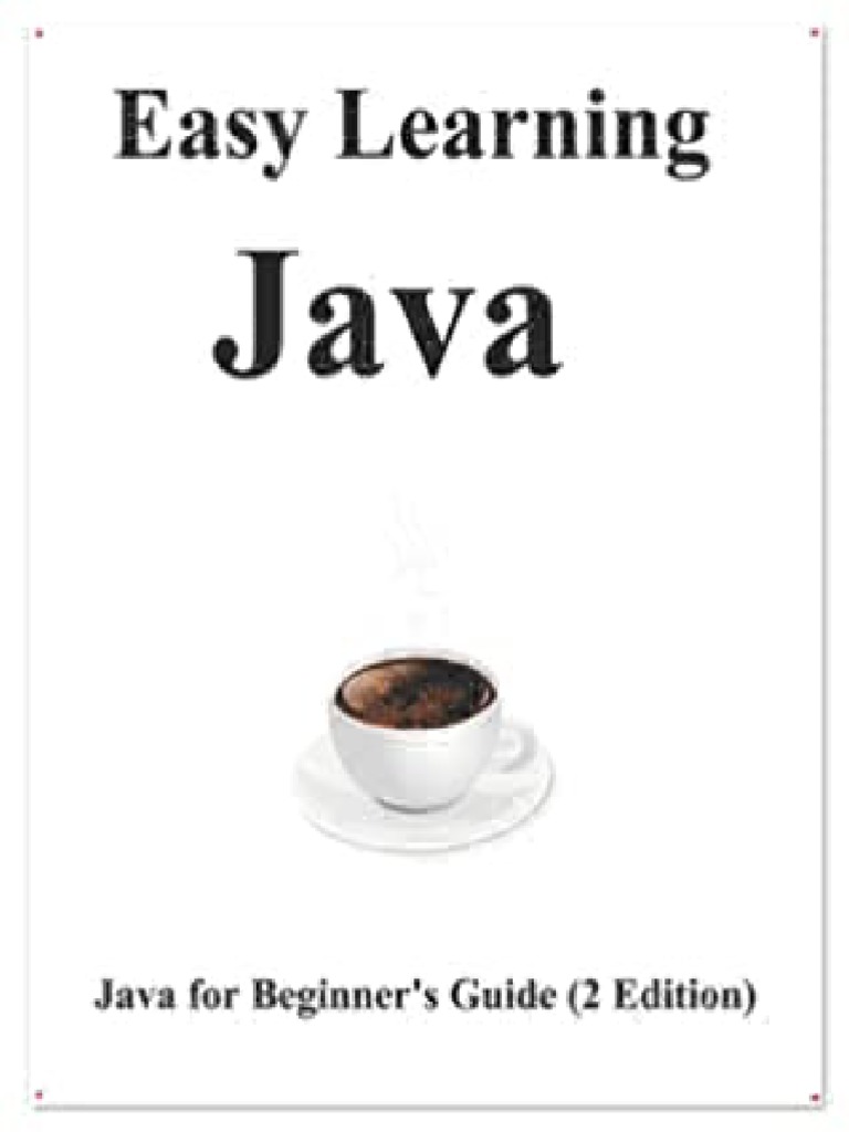 Easy Learning Java (2 Edition) Java For Beginners Guide Learn Easy and ...