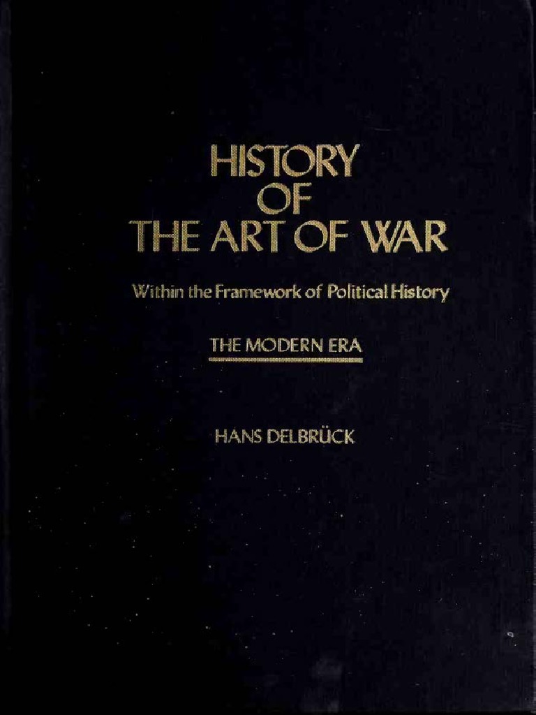 History of The Art of War Within The Framework of Political History The Modern Era (Hans