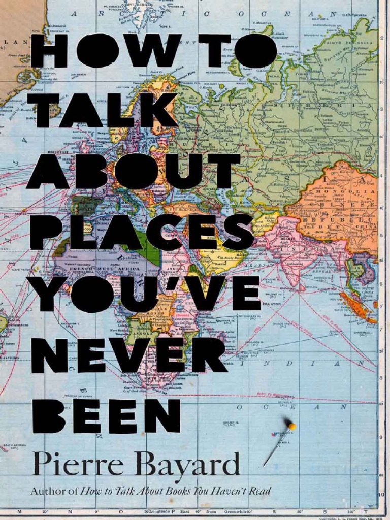 How To Talk About Places Youve Never Been On The Importance of Armchair Travel by Bayard