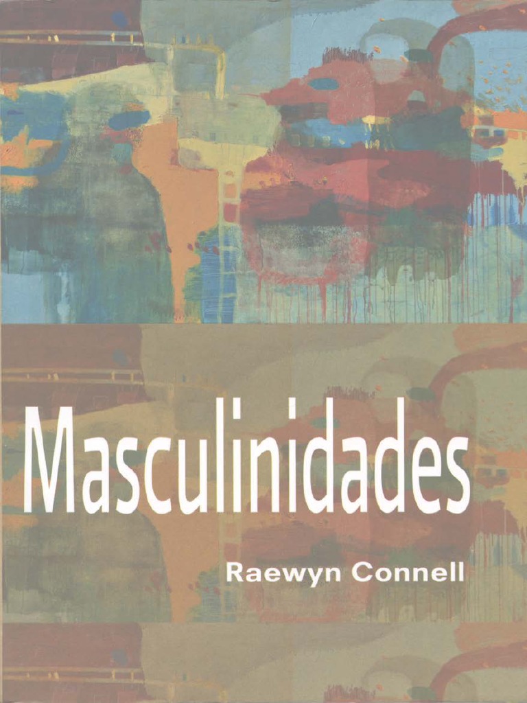 Raewyn Connell - Masculinidades | PDF | Masculinidad | Estudios de género