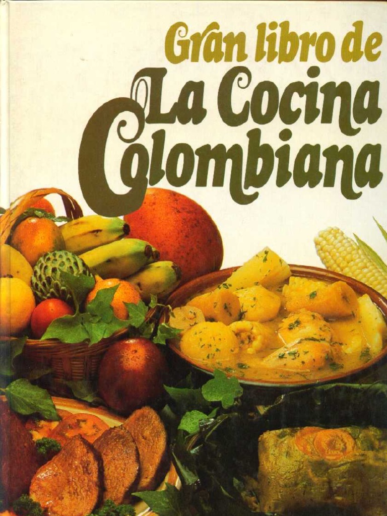 Cocina colombiana de ayer, de hoy y de siempre