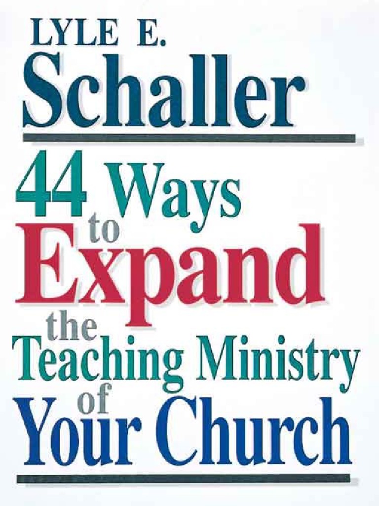 44 Ways To Expand The Teaching Ministry of Your Church (Lyle E