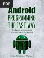 Android Programming - The Fast Way - Learn Android Programming, Start Coding TODAY With The Ultimate Android Programming For Beginners Guide