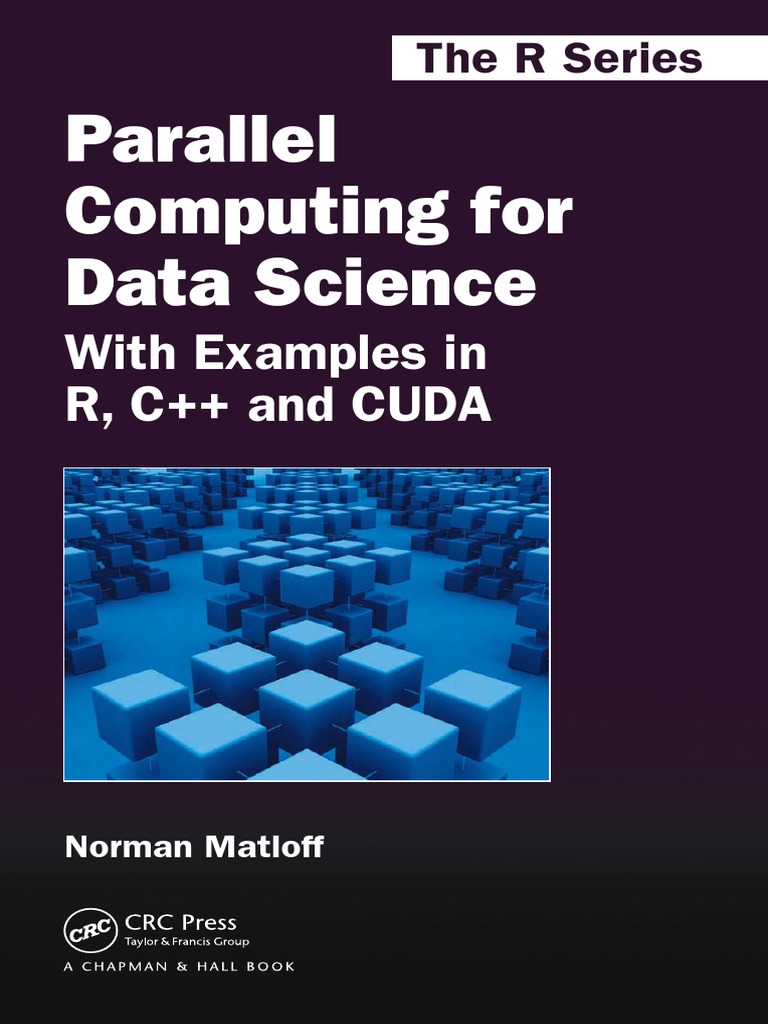 Parallel Computing For Data Science With Examples in R, C++ and CUDA ...