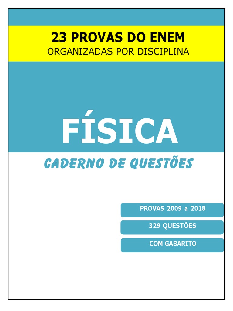 23 provas do ENEM organizadas por disciplina: 329 questões de Física ...