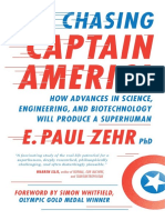 Chasing Captain America - How Advances in Science, Engineering, and Biotechnology Will Produce A Superhuman