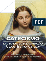 Catecismo Da Total Consagração À Santíssima Virgem Perguntas e Respostas Sobre A Total Consagração