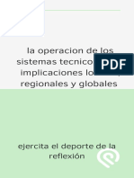 La Operacion de Los Sistemas Tecnicos y Sus Implicaciones Locales, Regionales y Globales