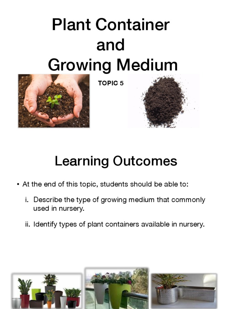 Topic 5 - Growing Medium | PDF | Soil | Compost