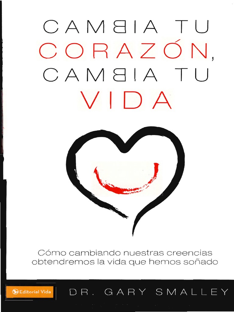 Cambia Tu Corazón, Cambia Tu Vida | PDF | Pensamiento | Amor