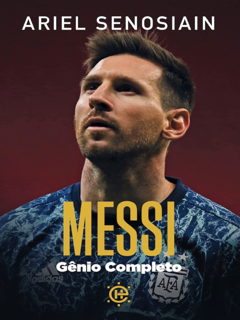 Messi - O Gênio Completo - Ariel Senosiain | PDF | Lionel Messi | FC ...