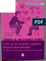 Linda&Richard Eyre - Cum Sa Le Vorbim Copiilor Despre Sexualitate. Un Ghid de Urmat Pas Cu Pas, La Orice Vârstă