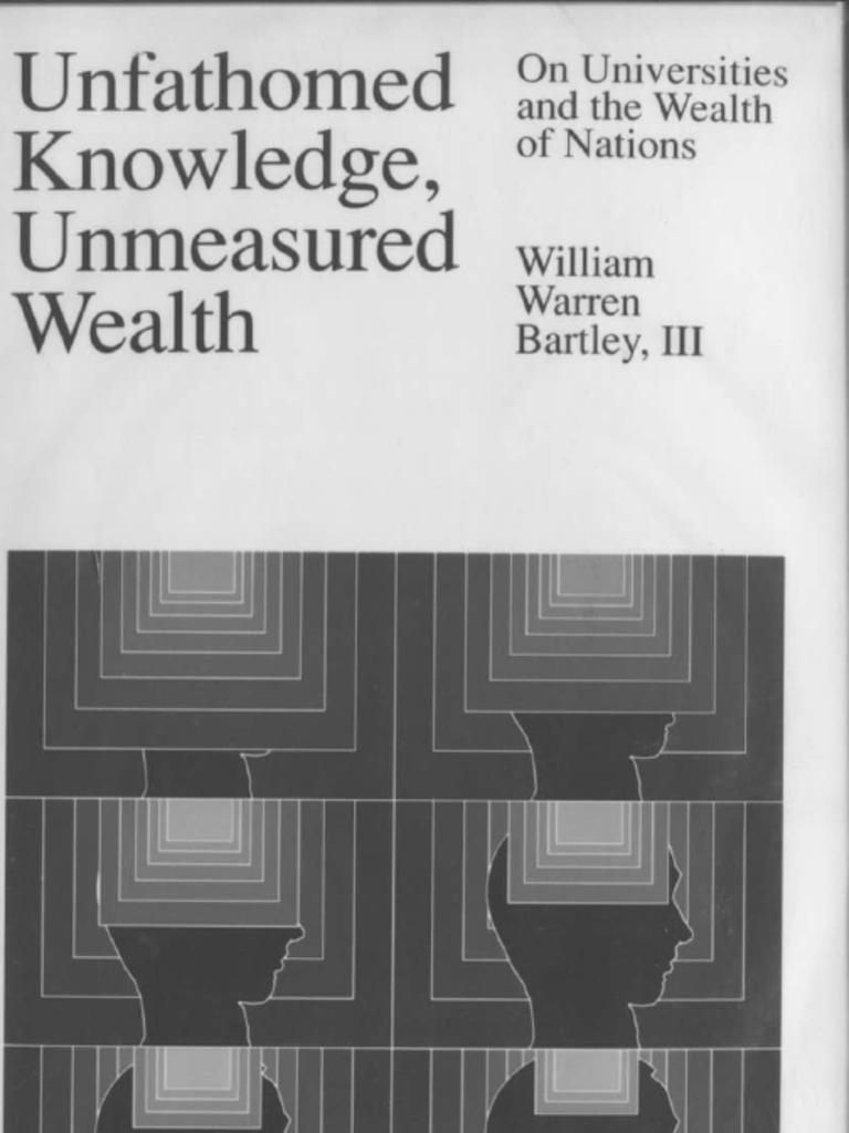 Bartley, W W Unfathomed Knowledge, Unmeasured Wealth Portrait - Optimized  OCR, PDF