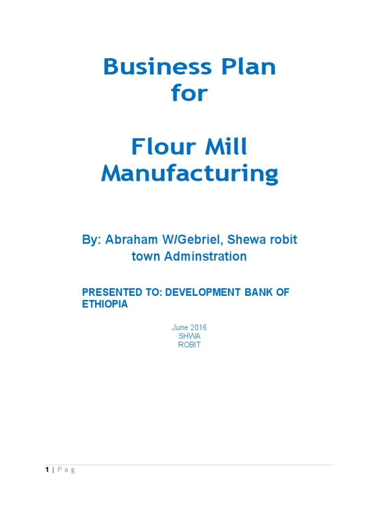 Flour Mill Business Plan in Ethiopia | PDF | Flour | Wheat