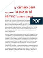 No Hay Camino para La Paz, La Paz Es El Camino"mahatma Gandhi