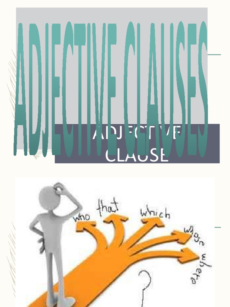 Adjective Clauses Explained | PDF | Language Arts & Discipline