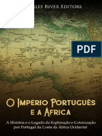 O Império Português E A África - A História E O Legado Da Exploração E Colonização Por Portugal Da Costa Da África Ocidental - Charles River Editors