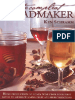The Compleat Meadmaker Home Production of Honey Wine From Your First Batch To Award-Winning Fruit and Herb Variations (Ken Schramm)