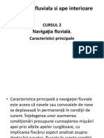 Navigatie Fluviala Si Ape Interioare: Cursul 2 Navigaţia Fluvială. Caracteristici Principale