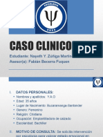 Caso Clinico: Estudiante: Nayeth Y. Zúñiga Martínez Asesor (A) : Fabián Becerra Fuquen