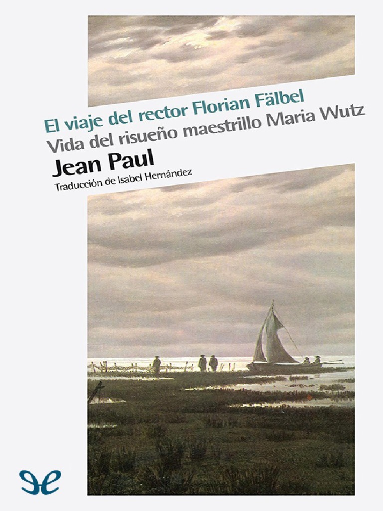 El Viaje Del Rector Florian Falbel - Jean Paul | PDF