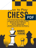 Magnus Perkins - How to Play Chess_ Learn the Most Effective Chess Openings for Beginners & The Strategies to Strike the Knockout Blow in Any Match. With This Complete Guide, No Game Tactics Will Catc