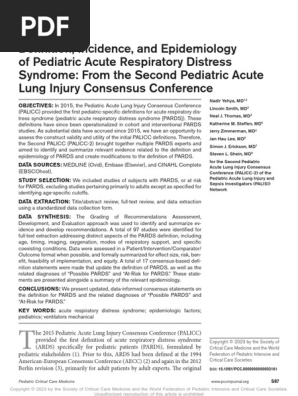 Definition, Incidence, And Epidemiology of Pediatric Acute Respiratory Distress Syndrome_ From the Second Pediatric Acute Lung Injury Consensus Conference