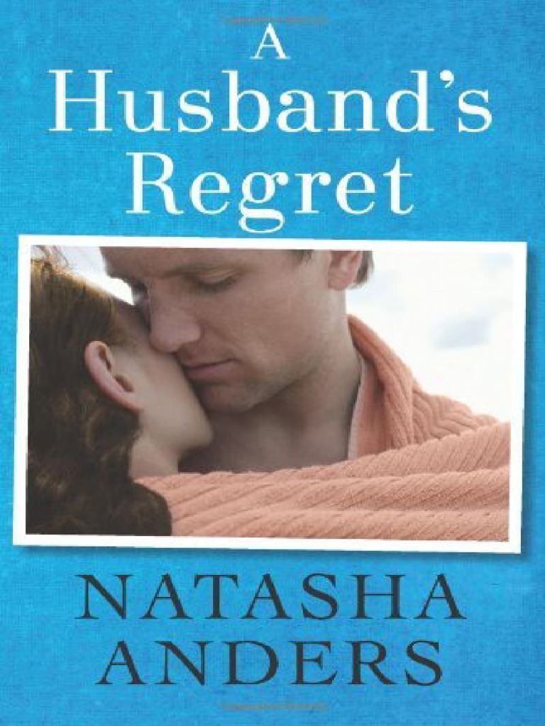 A Husbands Regret Natasha Anders Z PDF Amor