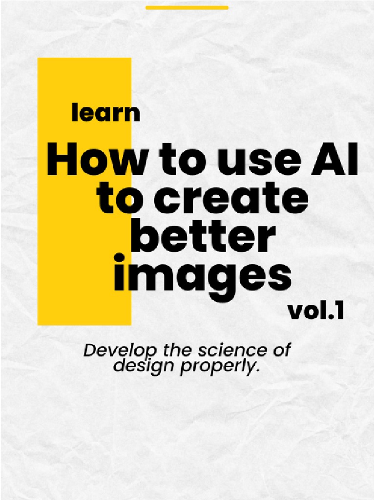 How To Use AI To Create Better Images | PDF | Artificial Intelligence ...