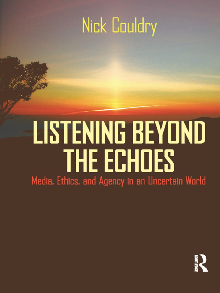 Listening Beyond The Echoes Media Pdf Media Communication Sociology