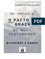 O Pacto Da Graça Tanto No Antigo Quanto No Novo Testamento - Wilhelmus À Brakel