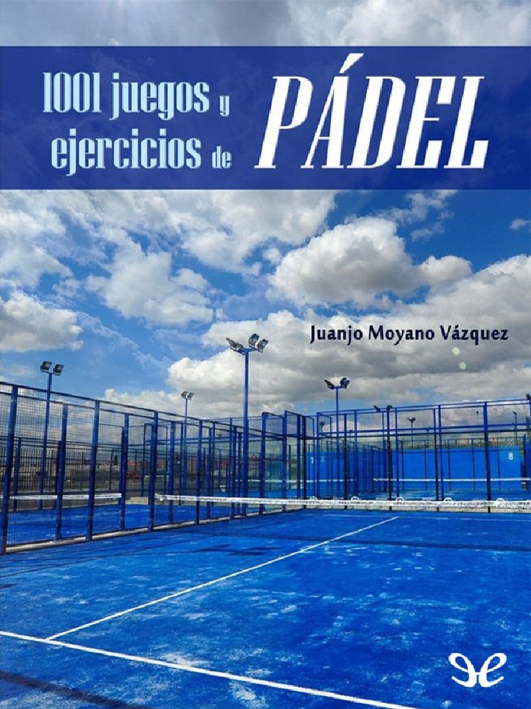 1001 Juegos y Ejercicios de Padel | PDF | Deportes