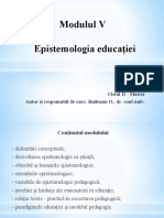 Modulul V Epistemologia Educației: Ciclul II - Master Autor Și Responsabil de Curs: Raileanu O., Dr. Conf - Univ