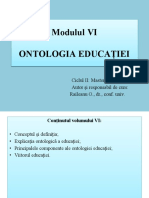 Modulul VI Ontologia Educației: Ciclul II: Master Autor Și Responsabil de Curs: Raileanu O., DR., Conf. Univ