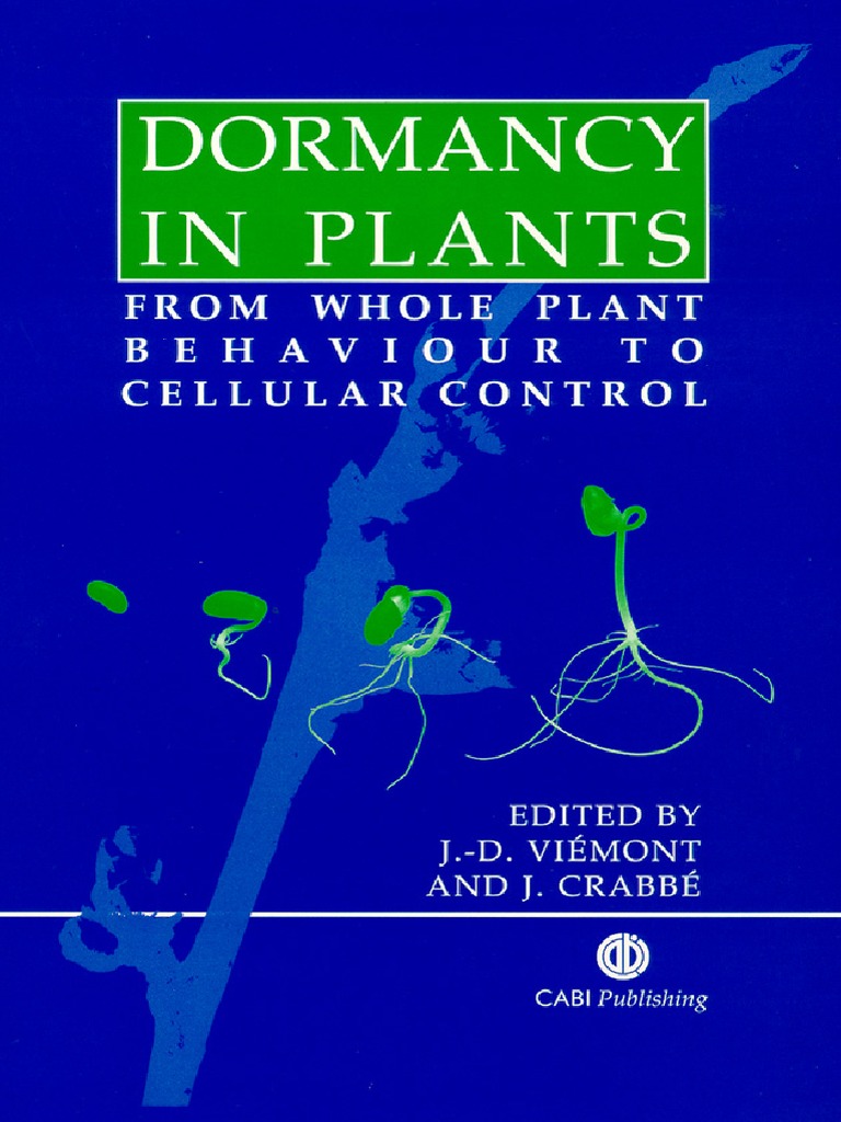 Dormancy in Plants From Whole Plant Behaviour To Cellular Control | PDF