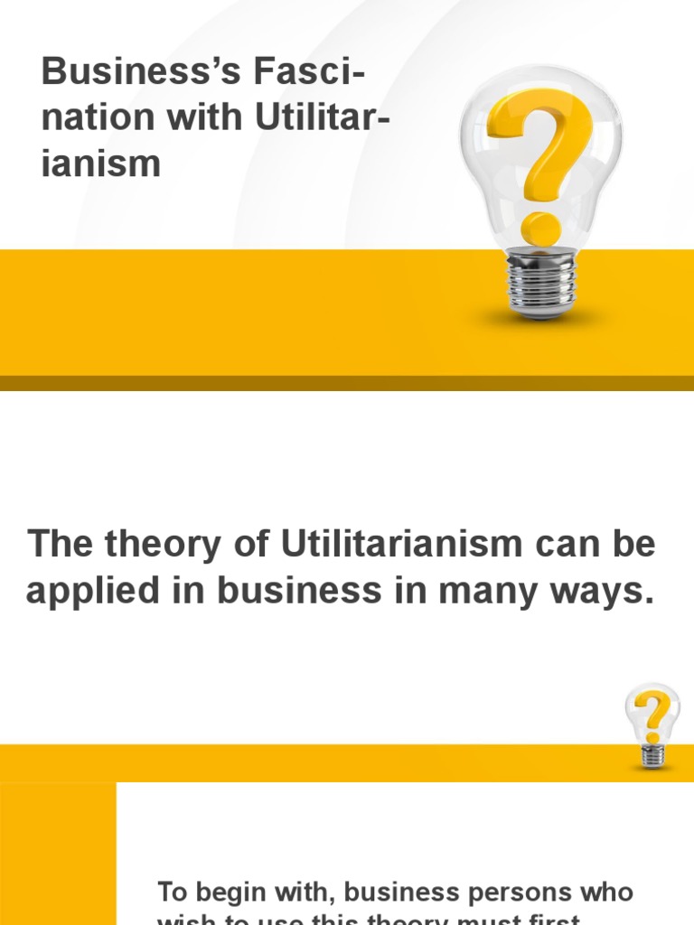 Business's Fascination With Utilitarianism PDF Utilitarianism