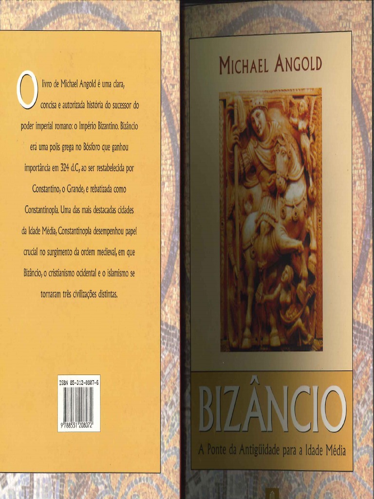 ANGOLD, Michael. Bizancio A Ponte Entre A Antiguidade e A Idade Média ...
