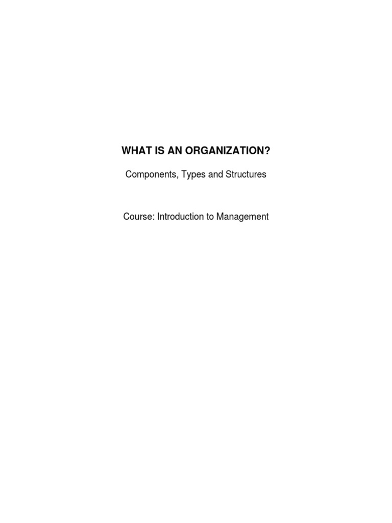 What is an organization and its components types structures