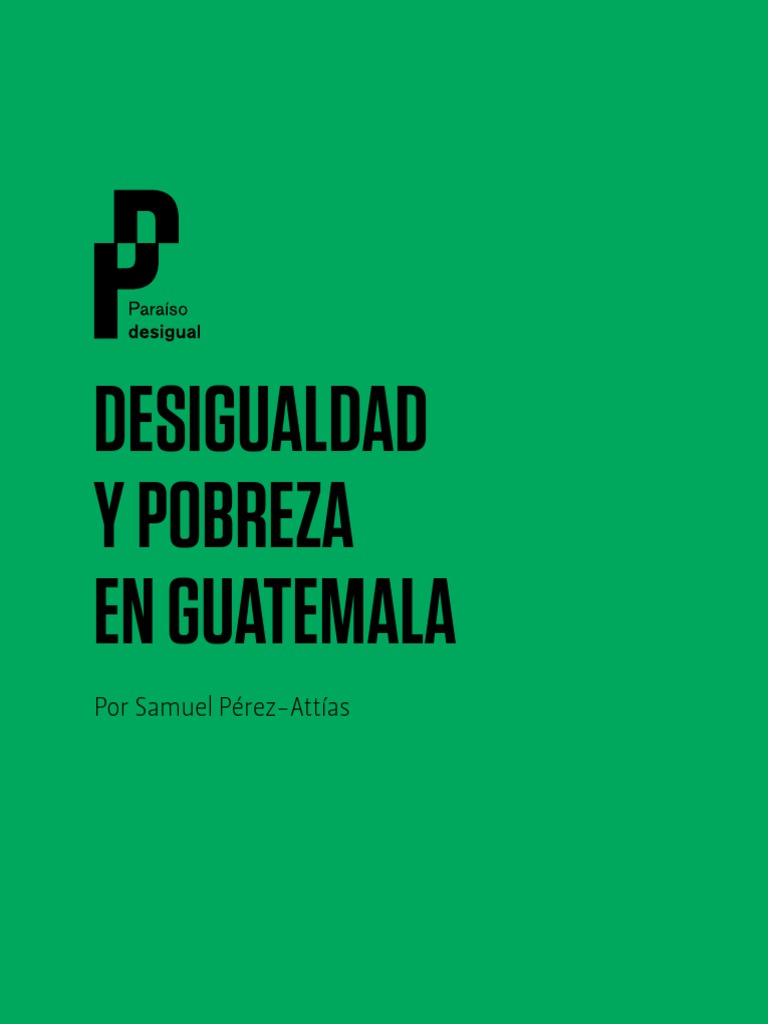 Desigualdad y pobreza en Guatemala | PDF | Pobreza | Pobreza e indigencia
