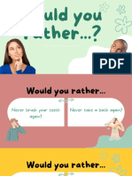 Would You Rather...