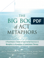The Big Book of ACT Metaphors A Practitioner's Guide To Experiential Exercises and Metaphors in Acceptance and Commitment... (Jill A. Stoddard PHD, Niloofar Afari PHD Etc.)