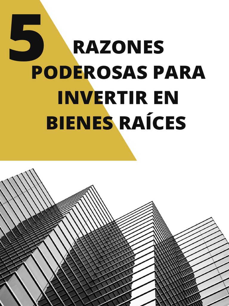 5 Razones para Invertir en Bienes Raíces | PDF