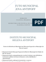 Instituto Municipal Helena Antipoff: Direção Cláudia Grabois Secretária Municipal de Educação Cláudia Costin