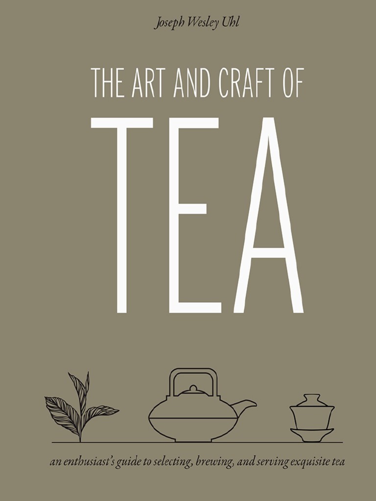 The Art and Craft of Tea - An Enthusiast's Guide To Selecting