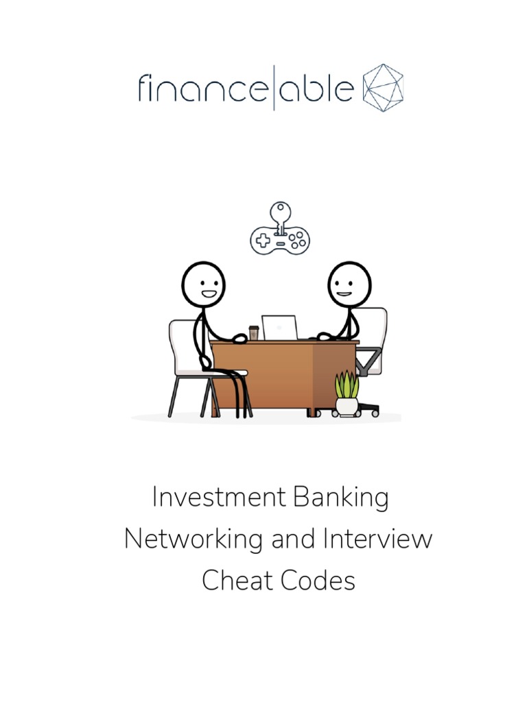 Cheat Codes For Investment Banking Networking and Interviews FINAL 08.