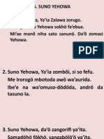 Suno Yehowa 1. Suno Yehowa, Ya'ia Zalawa Zorugo. Tödögu Suno Yehowa Sokhö Fa'ebua. Mi'ae Manõ Niha Sato Sanunö. Da'õ Zomasi Yehowa