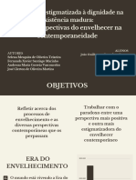 Da Velhice Estigmatizada À Dignidade Na Existência Madura Novas Perspectivas Do Envelhecer Na Contemporaneidade.